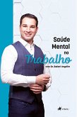 Sau´de mental no trabalho com Dr. Rafael Angelim (eBook, ePUB)