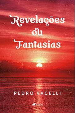 Revelações ou Fantasias (eBook, ePUB) - Vacelli, Pedro