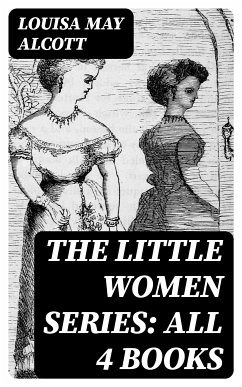 The Little Women Series: All 4 Books (eBook, ePUB) - Alcott, Louisa May