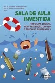 Sala de Aula Invertida: Propostas Lúdicas para Prevenção do Uso e Abuso de Substâncias (eBook, ePUB)