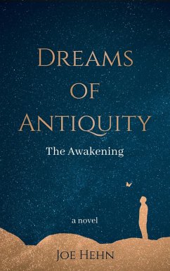 Cover Dreams of Antiquity: The Awakening (eBook, ePUB)