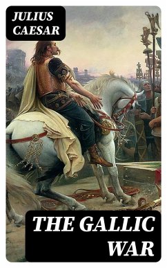 The Gallic War (eBook, ePUB) - Caesar, Julius