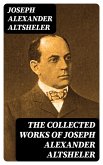 The Collected Works of Joseph Alexander Altsheler (eBook, ePUB)