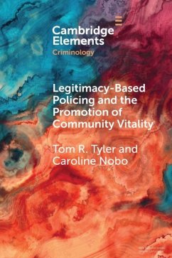 Legitimacy-Based Policing and the Promotion of Community Vitality - Tyler, Tom (Yale University, Connecticut); Nobo, Caroline (Justice Collaboratory, Yale Law School, Connecticut)