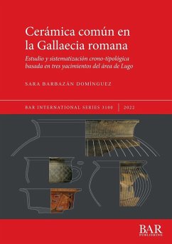 Cerámica común en la Gallaecia romana - Barbazán Domínguez, Sara