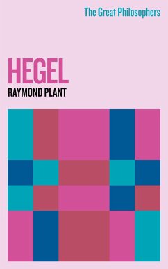 The Great Philosophers: Hegel - Plant, Raymond