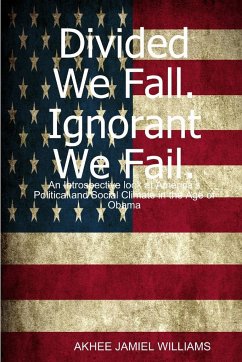 Divided We Fall. Ignorant We Fail. - Williams, Akhee