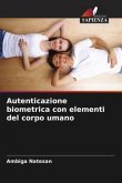 Autenticazione biometrica con elementi del corpo umano