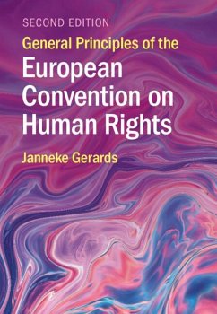 General Principles of the European Convention on Human Rights - Gerards, Janneke (Universiteit Utrecht, The Netherlands)
