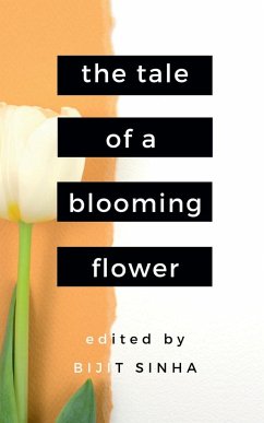 The Tale of a Blooming Flower - Sinha, Bijit