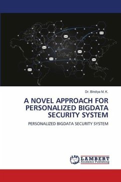 A NOVEL APPROACH FOR PERSONALIZED BIGDATA SECURITY SYSTEM - M. K., Dr. Bindiya