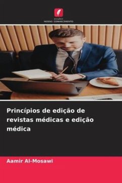 Princípios de edição de revistas médicas e edição médica - Al-Mosawi, Aamir