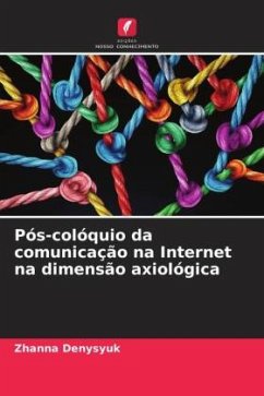 Pós-colóquio da comunicação na Internet na dimensão axiológica - Denysyuk, Zhanna
