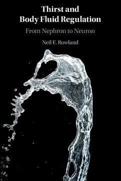 Thirst and Body Fluid Regulation - Rowland, Neil E. (University of Florida)