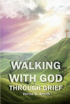 Walking with God through Grief - Smith, Verna G.