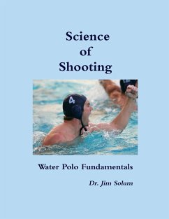 Science of Shooting Water Polo Fundamentals - Solum, Jim