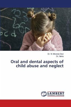Oral and dental aspects of child abuse and neglect - Devi, Dr. N. Miranda;Neha, Dr.