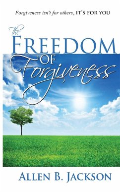 The Freedom of Forgiveness - Jackson, Allen