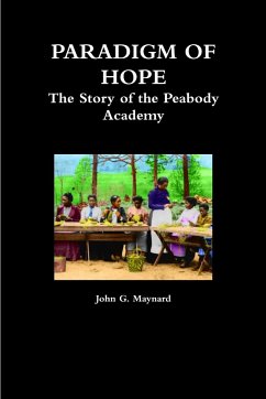 Paradigm of Hope - The Story of the Peabody Academy - Maynard, John