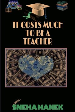 IT COSTS MUCH TO BE A TEACHER - Manek, Sneha