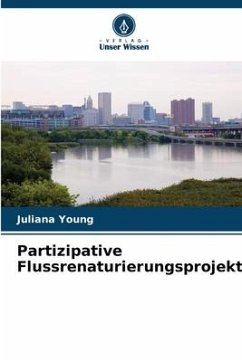 Partizipative Flussrenaturierungsprojekte - Young, Juliana