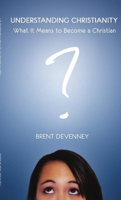 Understanding Christianity ¿What It Means to Become a Christian - Devenney, Brent