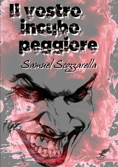 Il vostro incubo peggiore - Scozzarella, Samuel