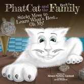 Phat Cat and the Family - Sticky Mess to Learn What's Best... Oh My!