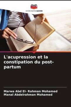 L'acupression et la constipation du post-partum - Mohamed, Marwa Abd El- Rahman;Mohamed, Manal Abdelrahman