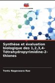 Synthèse et évaluation biologique des 1,2,3,4-Tétrahydropyrimidine-2-thiones