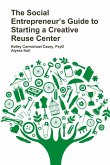 The Social Entrepreneur's Guide to Starting a Creative Reuse Center