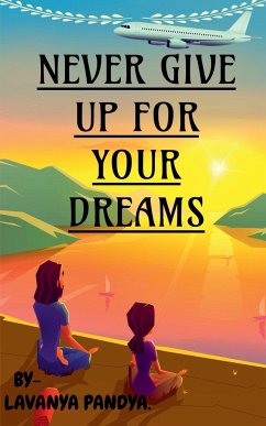 NEVER GIVE UP FOR YOUR DREAMS - Pandya, Lavanya