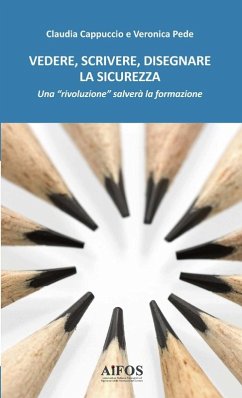 Vedere, scrivere, disegnare la Sicurezza - Cappuccio, Claudia; Pede, Veronica