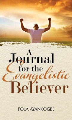 A Journal For The Evangelistic Believer - Ayankogbe, Fola