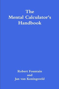 The Mental Calculator's Handbook - Fountain, Robert; Koningsveld, Jan van