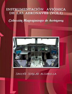 INSTRUMENTACIÓN AVIONICA DE LAS AERONAVES (VOL1). Coleccion Mantenimiento de Aeronaves - Joglar Alcubilla, Javier