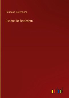 Die drei Reiherfedern - Sudermann, Hermann