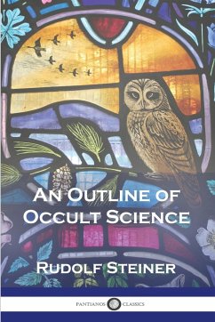 An Outline of Occult Science - Steiner, Rudolf