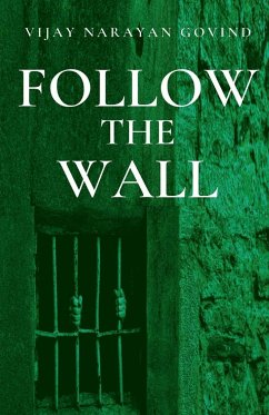 FOLLOW THE WALL - Narayan, Vijay