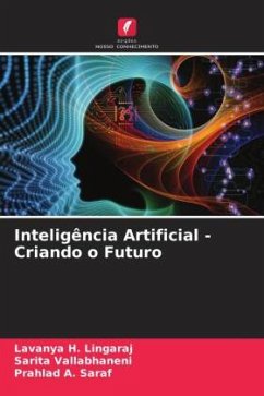 Inteligência Artificial - Criando o Futuro - H. Lingaraj, Lavanya;Vallabhaneni, Sarita;A. Saraf, Prahlad