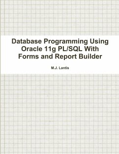 Database Programming Using Oracle 11g PL/SQL With Forms and Report Builder - Lantis, M. J.