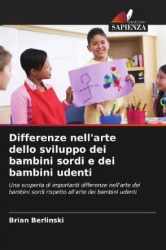 Differenze nell'arte dello sviluppo dei bambini sordi e dei bambini udenti - Berlinski, Brian