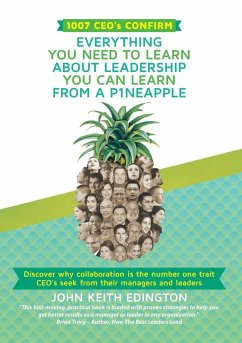 1007 CEO's CONFIRM EVERYTHING YOU NEED TO LEARN ABOUT LEADERSHIP YOU CAN LEARN FROM A P1NEAPPLE - Edington, John Keith