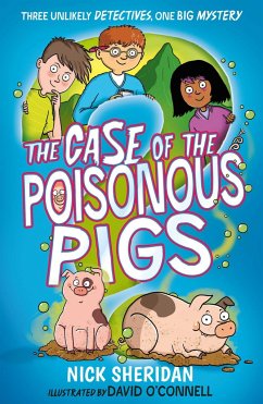 The Case of the Poisonous Pigs - Sheridan, Nick