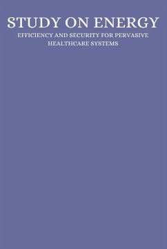A study on energy efficiency and security for pervasive healthcare systems - S, Kannan