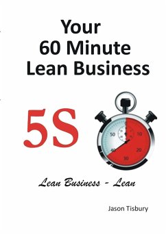 Your 60 Minute Lean Business - 5S Implementation Guide - Tisbury, Jason