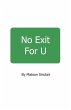 No Exit For U - Bild 1