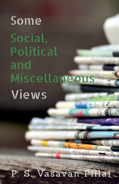 Some Social, Political and Miscellaneous Views - Pillai, Vasavan