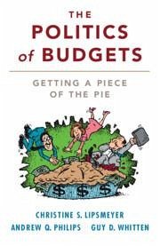 The Politics of Budgets - Lipsmeyer, Christine S. (Texas A & M University); Philips, Andrew Q. (University of Colorado Boulder); Whitten, Guy D. (Texas A & M University)