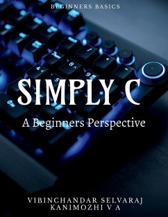 SIMPLY C - A BEGINNERS PERSPECTIVE - Selvaraj, Vibinchandar